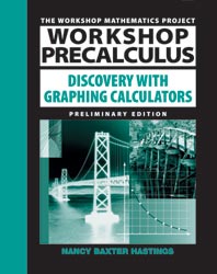 Workshop Precalculus: Discovery with Graphing Calculators